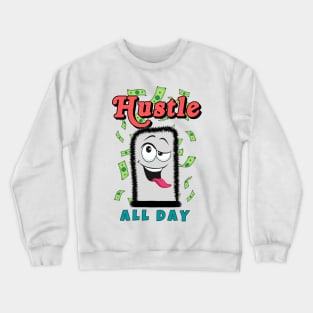 Hustle All Day Crewneck Sweatshirt